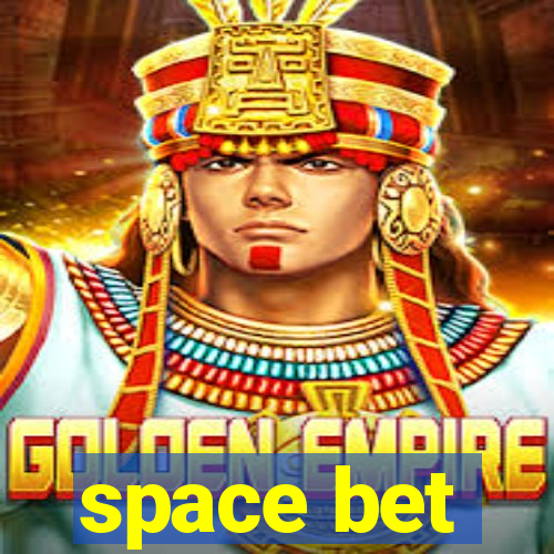 space bet